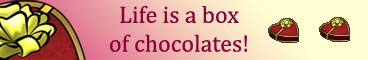 A red and gold heart shaped box wrapped with a big golden bow. Text reads: Life is a box of chocolates!